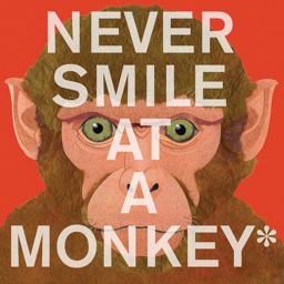 Never Smile at a Monkey And 17 Other Important Things to Remember  9780544228016 Front Cover