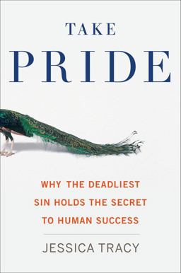 Take Pride Why the Deadliest Sin Holds the Secret to Human Success  9780544273177 Front Cover