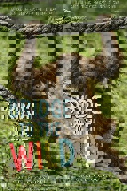 Bridge to the Wild Behind the Scenes at the Zoo  9780544277397 Front Cover