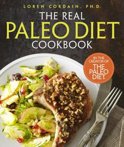 Real Paleo Diet Cookbook 250 All-New Recipes from the Paleo Expert  9780544303263 Front Cover