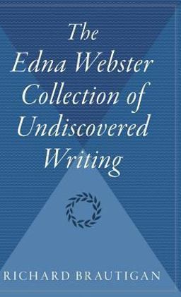 The Edna Webster Collection of Undiscovered Writing The Edna Webster Collection of Undiscovered Writing