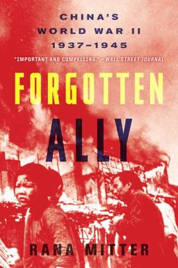 Forgotten Ally China's World War II, 1937-1945  9780544334502 Front Cover