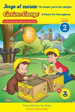 Curious George: a Home for Honeybees/Jorge el Curioso un Hogar para Las Abejas