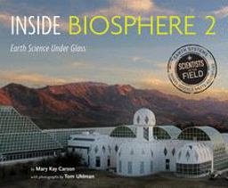 Inside Biosphere 2 Earth Science under Glass  9780544416642 Front Cover