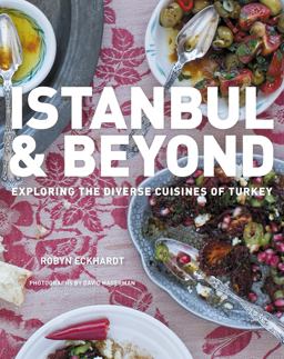 Istanbul and Beyond Exploring the Diverse Cuisines of Turkey  9780544444317 Front Cover