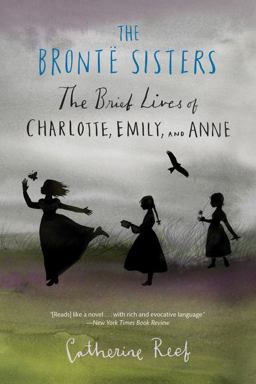Brontï¿½ Sisters The Brief Lives of Charlotte, Emily, and Anne  9780544455900 Front Cover