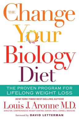 Change Your Biology Diet The Proven Program for Lifelong Weight Loss  9780544535756 Front Cover