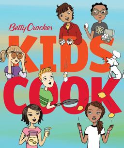 Betty Crocker Kids Cook 1st 2015 9780544570023 Front Cover