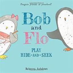 Bob and Flo Play Hide-And-Seek  9780544596313 Front Cover