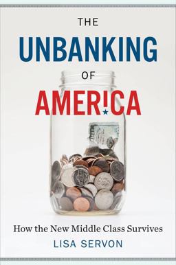 Unbanking of America How the New Middle Class Survives  9780544602311 Front Cover