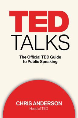 TED Talks The Official TED Guide to Public Speaking  9780544634497 Front Cover