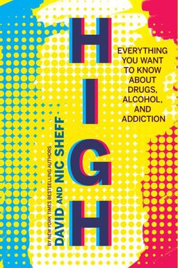 High Everything You Want to Know about Drugs, Alcohol, and Addiction  9780544644342 Front Cover