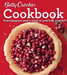Betty Crocker Cookbook, 12th Edition Everything You Need to Know to Cook from Scratch 12th 2016 9780544648920 Front Cover
