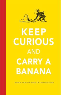 Keep Curious and Carry a Banana  9780544656482 Front Cover