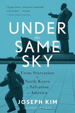 Under the Same Sky From Starvation in North Korea to Salvation in America  9780544705272 Front Cover