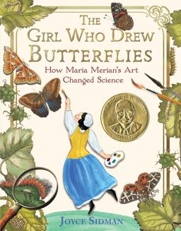 Girl Who Drew Butterflies How Maria Merian's Art Changed Science  9780544717138 Front Cover