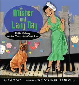 Mister and Lady Day Billie Holiday and the Dog Who Loved Her  9780544809055 Front Cover