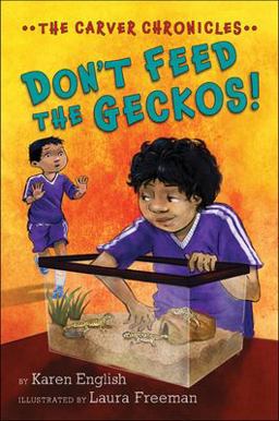 Don't Feed the Geckos! The Carver Chronicles, Book 3  9780544810839 Front Cover