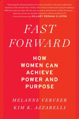 Fast Forward How Women Can Achieve Power and Purpose  9780544811850 Front Cover