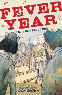 Fever Year The Killer Flu Of 1918  9780544837409 Front Cover