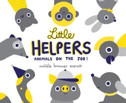 Little Helpers Animals on the Job!  9780544879553 Front Cover