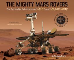 Mighty Mars Rovers The Incredible Adventures of Spirit and Opportunity  9780544932463 Front Cover