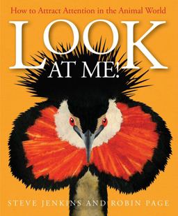 Look at Me! How to Attract Attention in the Animal World  9780544935532 Front Cover