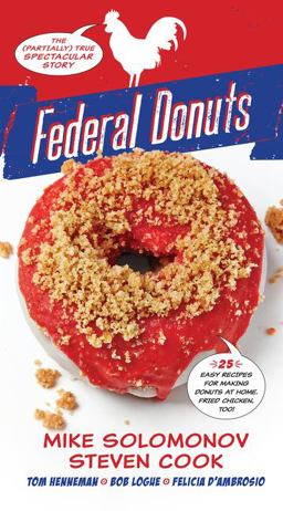 Federal Donuts The (Partially) True Spectacular Story  9780544969049 Front Cover