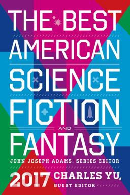 The Best American Science Fiction and Fantasy 2017:  9780544973985 Front Cover