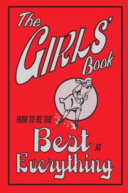 Girls' Book How to Be the Best at Everything  9780545016292 Front Cover