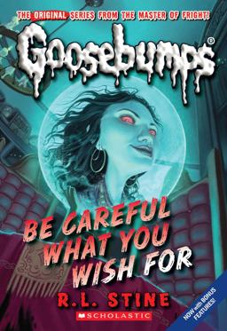 Be Careful What You Wish for (Classic Goosebumps #7)  9780545035248 Front Cover