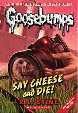 Say Cheese and Die! (Classic Goosebumps #8)  9780545035255 Front Cover