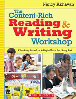 Content-Rich Reading and Writing Workshop A Time-Saving Approach for Making the Most of Your Literacy Block  9780545047067 Front Cover