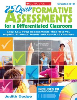 25 Quick Formative Assessments for a Differentiated Classroom Easy, Low-Prep Assessments That Help You Pinpoint Students' Needs and Reach All Learners  9780545087421 Front Cover