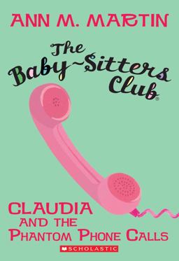 Claudia and the Phantom Phone Calls (the Baby-Sitters Club #2)