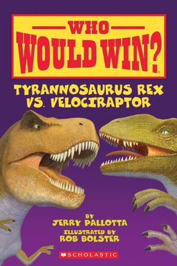 Who Would Win? Tyrannosaurus Rex vs. Velociraptor  9780545175739 Front Cover