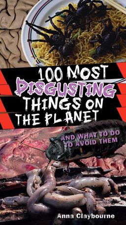 100 Most Disgusting Things on the Planet  9780545197755 Front Cover