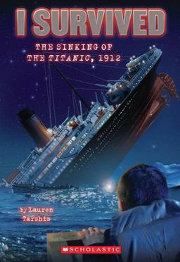 I Survived the Sinking of the Titanic, 1912 (I Survived #1)  9780545206945 Front Cover