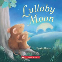 Lullaby Moon  9780545211468 Front Cover