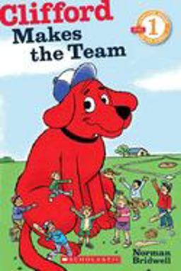 Clifford Makes the Team (Scholastic Reader, Level 1)  9780545231411 Front Cover
