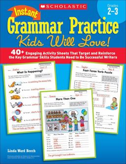 Instant Grammar Practice Kids Will Love! 40+ Engaging Activity Sheets That Target and Reinforce the Key Grammar Skills Students Need to Be Successful Writers  9780545239677 Front Cover