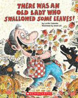 There Was an Old Lady Who Swallowed Some Leaves!  9780545241984 Front Cover