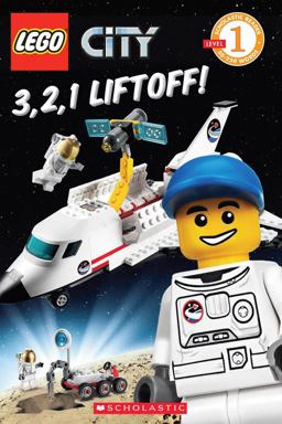3, 2, 1, Liftoff! (LEGO City: Level 1 Reader)  9780545331678 Front Cover