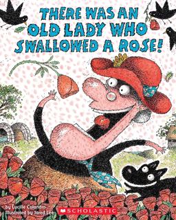 There Was an Old Lady Who Swallowed a Rose!  9780545352239 Front Cover