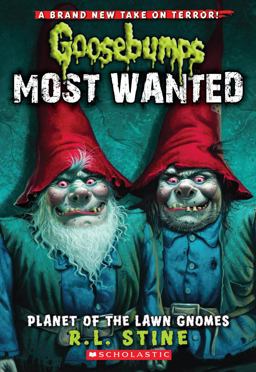 Planet of the Lawn Gnomes (Goosebumps Most Wanted #1)  9780545417983 Front Cover