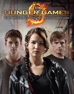 Hunger Games: Official Illustrated Movie Companion  9780545422901 Front Cover