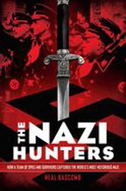 Nazi Hunters: How a Team of Spies and Survivors Captured the World's Most Notorious Nazi  9780545430999 Front Cover