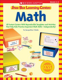 Shoe Box Learning Centers: Math 40 Instant Centers with Reproducible Templates and Activities That Help Kids Practice Important Math Skills-Independently!  9780545468688 Front Cover