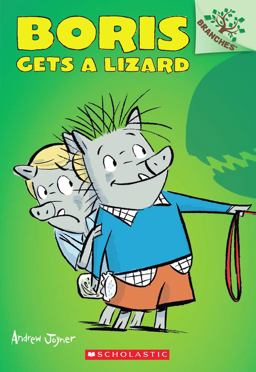 Boris Gets a Lizard: a Branches Book (Boris #2)