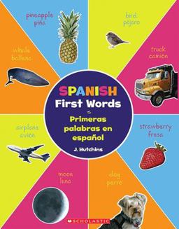Spanish First Words / Primeras Palabras en Espaï¿½ol (Scholastic Bilingual) (Bilingual Edition)  9780545563284 Front Cover